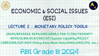 Lecture 2 🧑‍🏫 Monetary Policy Tools  Economic and Social Issues 📖  RBI Grade B 2024  ESI  RBI [upl. by Jarlathus]