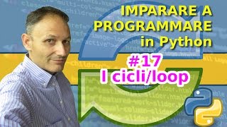 17 Come impostare un ciclo loop  Imparare a programmare in Python con Daniele Castelletti [upl. by Eilssel]