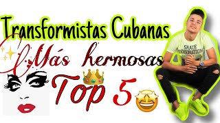 Transformistas Cubanas más bellas 🤩 Top 5 ✨ [upl. by Riffle]