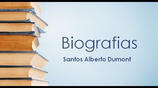 Biografia de Santos Dumont [upl. by Ibbison844]