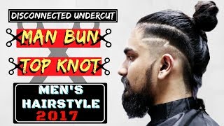 2019 Disconnected Undercut Man Bun Hairstyle ★ Top Knot ★ Mens Hairstyles 2019 ★ Indian Mens Guide [upl. by Arevle]