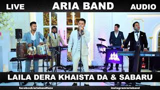 ARIA BAND  LIVE  LAILA DERA KHAISTA DA amp SABARU  Mast Pashto Songs [upl. by Ymeraj]