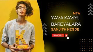 best of Sanjith hegdeyava kaviyu bareyalarasanjith hegde live performence Sanjith hegde songs [upl. by Sabanrab]