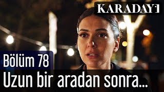 Karadayı 78Bölüm  Uzun bir aradan sonra Feride Mahire rastlar [upl. by Mccourt]