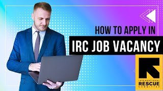 How to Apply for a Job Vacancy at the International Rescue Committee IRC  StepbyStep Guide [upl. by Newsom688]