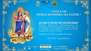 QUARTA NOITE DE NOVENÁRIO  FESTIVIDADES DE NOSSA SENHORA DA SAÚDE  19022024 [upl. by Yole]