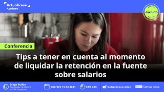 Tips a tener en cuenta al momento de liquidar la retención en la fuente sobre salarios [upl. by Siul677]