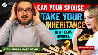 Can Your Spouse Take Your Inheritance in a Texas Divorce [upl. by Babb]