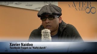 Xavier Naidoo  Halte Durch  Xavier beantwortet eure Facebook Fragen IV [upl. by Berni]