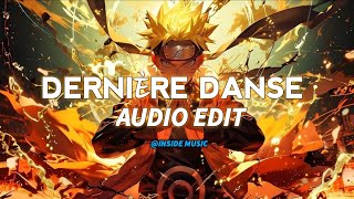 Dernière Danse  Indila『edit audio』audioedit editaudio dernieredanse indila insidemusic naruto [upl. by Rehpatsirhc615]