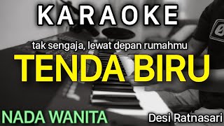 TENDA BIRU Karaoke Nada Wanita  Desi Ratnasari [upl. by Odnalo812]