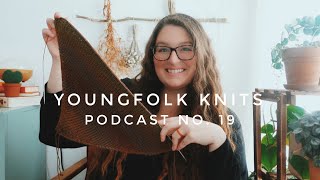 YoungFolk Knits Podcast No 19 [upl. by Kaleb514]