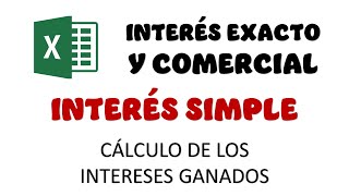 INTERÉS SIMPLE Exacto y comercial  Ejercicio en Excel [upl. by Kirsti]