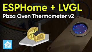 ESPHome  LVGL Pizza Oven Thermometer v2  Home Assistant [upl. by Ardnusal]