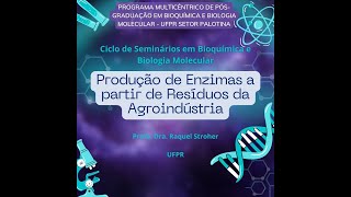 PRODUÇÃO DE ENZIMAS A PARTIR DE RESÍDUOS DA AGROINDÚSTRIA  PROFA DRA RAQUEL STROHER [upl. by Olethea]