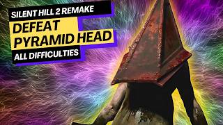 How to Beat Pyramid Head in Silent Hill 2 Remake All Difficulties [upl. by Aisan]