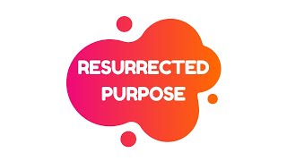 Resurrected Purpose  Elevate Church [upl. by Saidee968]