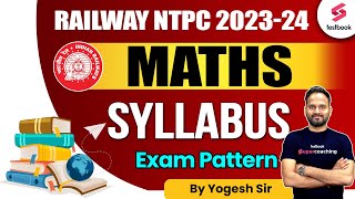 Railway NTPC Maths Syllabus 2023  RRB NTPC Exam Pattern amp Syllabus  Railway Strategy By Yogesh Sir [upl. by Dempsey]