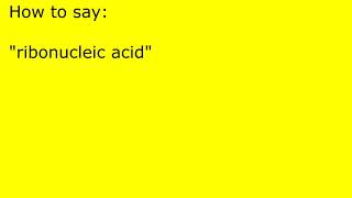 How to pronounce ribonucleic acid [upl. by Aztiraj]