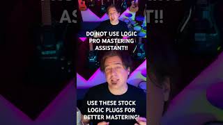 DO NOT USE Logic Pro Mastering Assistant Use THESE stock Logic plugs for more professional results [upl. by Ymmik]