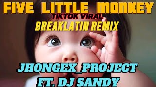 FIVE LITTLE MONKEY HUMPTY Dumpty  JHONGEXPROJECT FT DJ SANDY  BREAKLATIN REMIX [upl. by Labinnah]