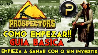 Como empezar PROSPECTORS  Tutorial Basico  EMPIEZA a ganar criptos GRATIS [upl. by Nomde]