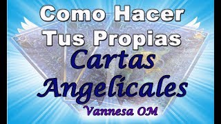 🌟Como Hacer Tus Propias Cartas AngelicalesVannesa OM [upl. by Anilasor]