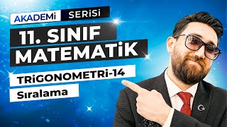 Trigonometri 14Ders  Sıralama  11Sınıf Konu Anlatımı  Akademi Serisi [upl. by Odraode]