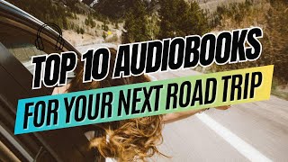 Top 10 Audiobooks for Your Next Road Trip [upl. by Llehsal]