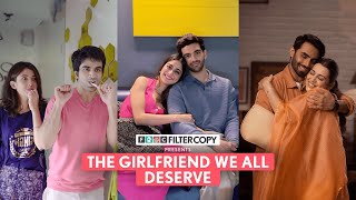 FilterCopy  The Girlfriend We All Deserve  Ft Ayush Barkha Dhruv Aisha Karan Eesha [upl. by Gehman333]