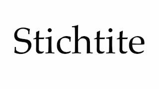 How to Pronounce Stichtite [upl. by Cirted210]