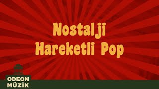 Nostalji Hareketli Pop  En İyi Türkçe Nostalji Şarkılar 70ler ve 80ler Vol 1 [upl. by Olivia]