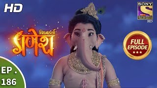 Vighnaharta Ganesh  Ep 186  Full Episode  9th May 2018 [upl. by Hgieloj]