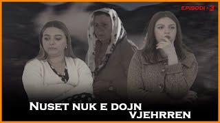 Tregime Popullore Shqiptare  Nuset nuk e dojn vjehrren Pjesa 3 [upl. by Nnylassej945]