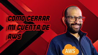 AWS  27  Como cerrar mi cuenta de AWS [upl. by Vasili874]