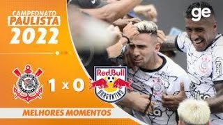 CORINTHIANS 1 X 0 BRAGANTINO  MELHORES MOMENTOS  9ª RODADA PAULISTA 2022  geglobo [upl. by Atnahsal]