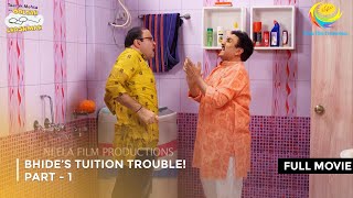 Bhide’s Tuition Trouble I FULL MOVIE  Part 1  Taarak Mehta Ka Ooltah Chashmah Ep 3151 to 3153 [upl. by Treve]