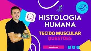 Histologia Humana  Tecido Muscular  Questões [upl. by Ahsikel]