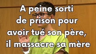 À peine sorti de prison pour avoir tué son père il massacre sa mère [upl. by Ariuqahs]