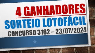 4 GANHADORES  RESULTADO LOTOFACIL 23072024 CONCURSO 3162 [upl. by Jew]