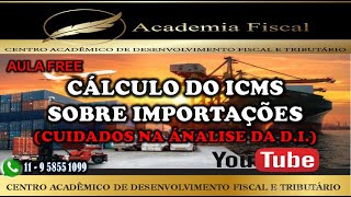 CÁLCULO DO ICMS NAS IMPORTAÇÕES [upl. by Eugen]