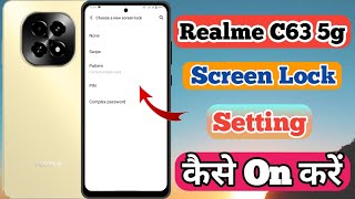 Realme C63 5g Me Screen Lock Kaise Lagaye  How To Set Screen lock Setting In Realme C63 5g [upl. by Alletse428]