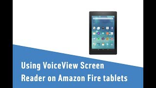 Using VoiceView Screen Reader on Amazon Fire tablets [upl. by Docila886]