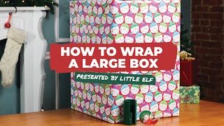 How to Wrap a Large Box  Presented by Little ELF [upl. by Red214]