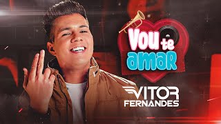 VOU TE AMAR  Vitor Fernandes Clipe Oficial [upl. by Peterson]