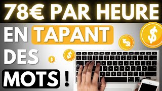 78€HEURE en tapant des mots  COMPLÉMENT DE REVENU à domicile sérieux gagner de largent internet [upl. by Dadelos]