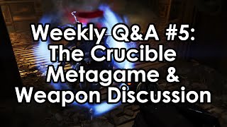 Destiny Weekly QampA 5 The Crucible Meta amp Weapon Nerf Discussion [upl. by Eatnohs]