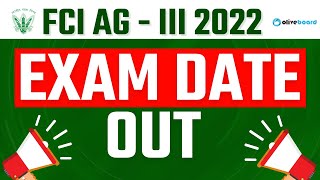 FCI AG 3 Exam Date 2022  FCI AG 3 Admit Card 2022  FCI AG 3 2022 Exam Date [upl. by Yemrots]