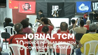 Jornal TCM  Unidade Popular realizou convenção partidária [upl. by Gipson131]