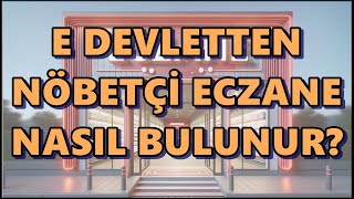 E Devletten Nöbetçi Eczane Bulma  Nöbetçi Eczaneler Bugün  TİTCK Nöbetçi Eczane Sorgulama [upl. by Ayetal]